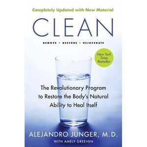 Clean -- Expanded Edition: The Revolutionary Program to Restore the Body's Natur
